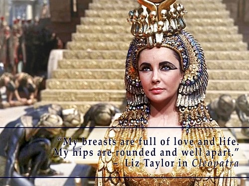 Elizabeth Taylor as Cleopatra VII