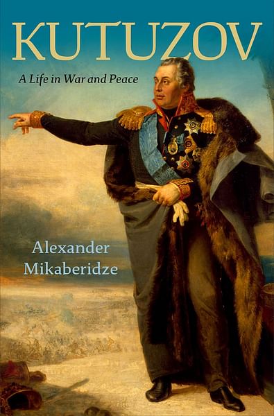 Kutuzov: A Life in War and Peace