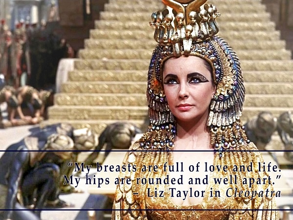 Elizabeth Taylor as Cleopatra VII