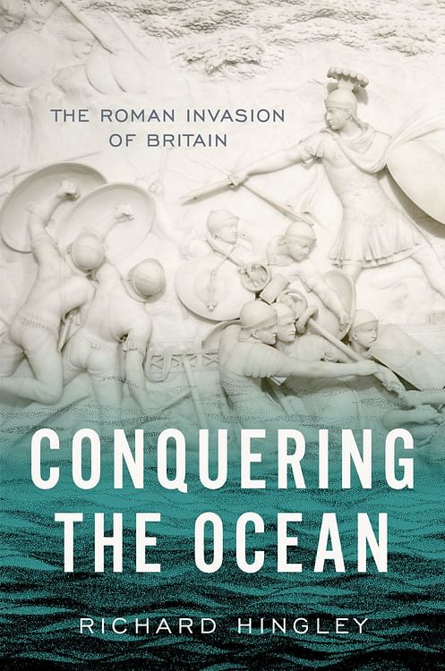 Conquering the Ocean: The Roman Invasion of Britain