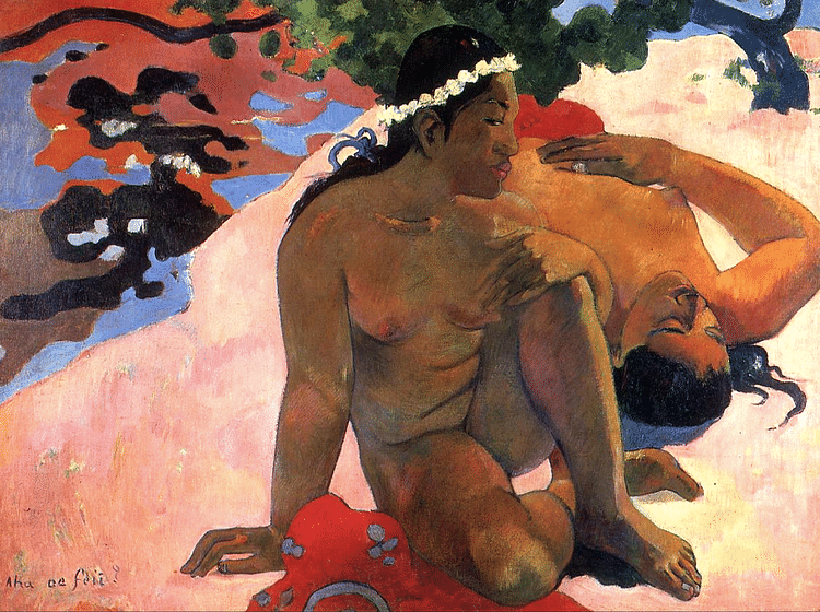 What! Are You Jealous? by Gauguin