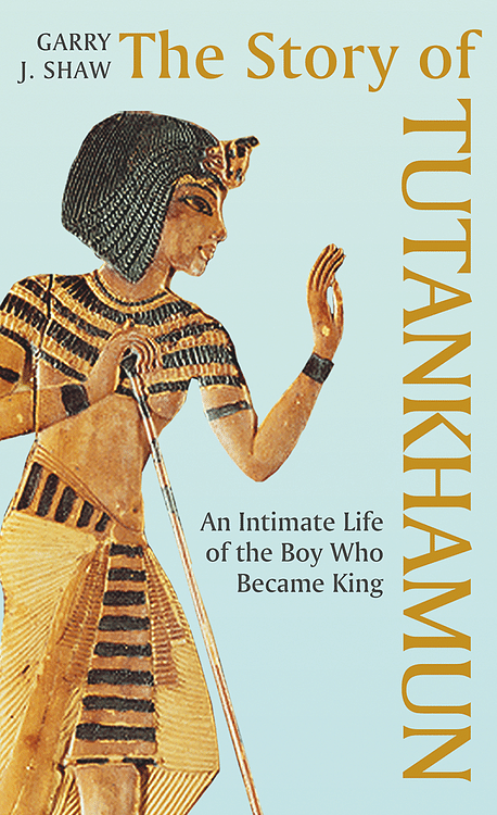 The Story of Tutankhamun by Garry Shaw