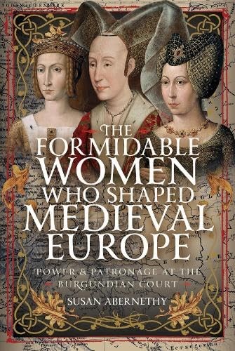 The Formidable Women Who Shaped Medieval Europe
