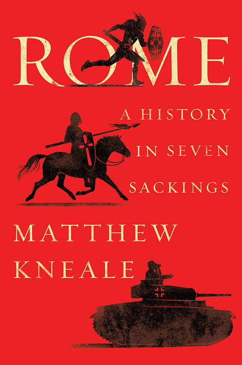 Rome: A History in Seven Sackings