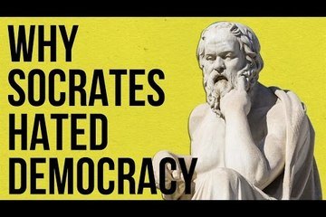 Why Socrates Hated Democracy