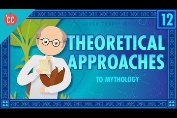 Theories of Myth: Crash Course World Mythology #12