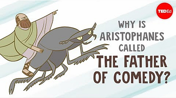 Why is Aristophanes called the Father of Comedy?