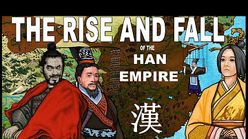 The Rise & Fall of China's Han Dynasty Empire...and it's Rise & Fall Again