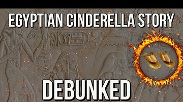 The Egyptian Cinderella Story Debunked