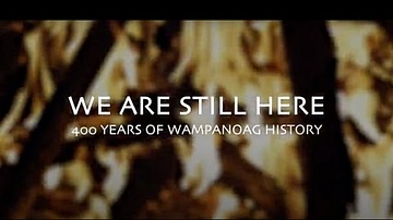 We Are Still Here: Four Hundred Years of Wampanoag History