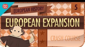 Expansion & Consequences: Crash Course European History #5