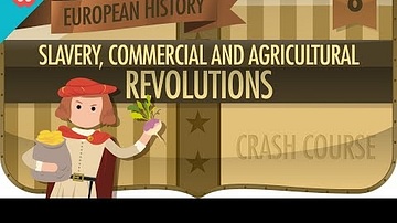 Commerce, Agriculture, & Slavery: Crash Course