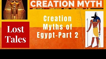 Creation Myths of Egypt Part 2