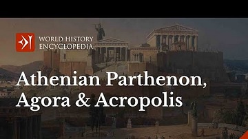 The Early History of the Parthenon, Acropolis and Agora of Ancient Athens