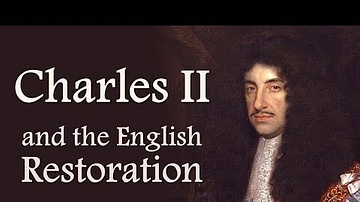 Charles II and the English Restoration (The Stuarts: Part Three)