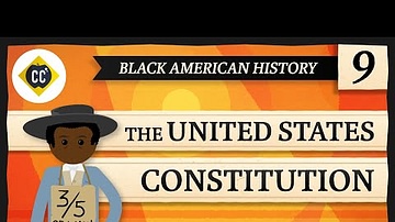The US Constitution, 3/5, and the Slave Trade Clause: Crash Course Black American History #9