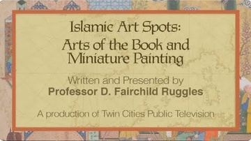 Islamic Art Spots - Arts of the Book and Miniature Painting