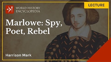Lecture #3: The Surprising Life of Christopher Marlowe