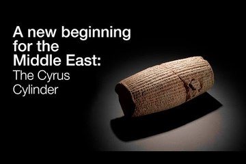 A new beginning for the Middle East: The Cyrus Cylinder and Ancient Persia