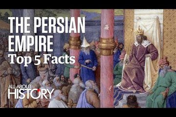Top 5 Facts - The Persian Empire