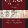 China: A History, Volume I From Neolithic Cultures through the Great Qing Empire